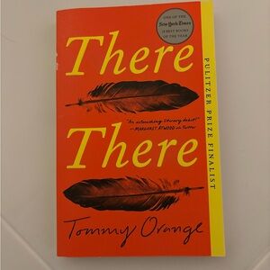 NWOT - THERE THERE by Tommy Orange